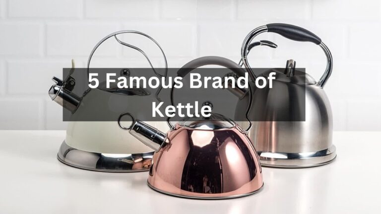 5 Famous Brand of Kettle